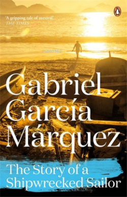 The Story of a Shipwrecked Sailor - Gabriel Garcia Marquez- | Yeni ve 