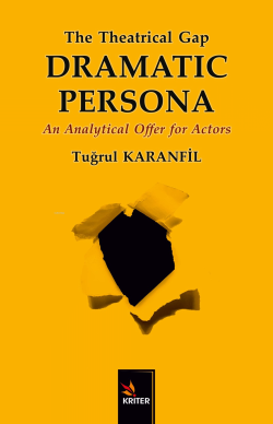 The Theatrical Gap Dramatıc Persona;An Analytical Offer for Actors - T