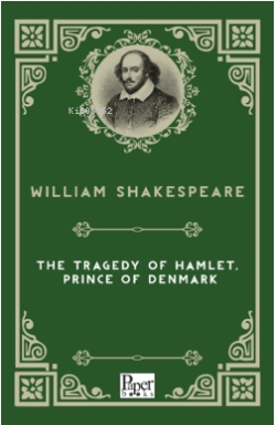 The Tragedy of Hamlet,  Prince of Denmark