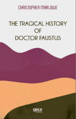 The Tragical History Of Doctor Faustus