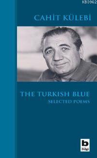 The Turkish Blue - Cahit Külebi | Yeni ve İkinci El Ucuz Kitabın Adres