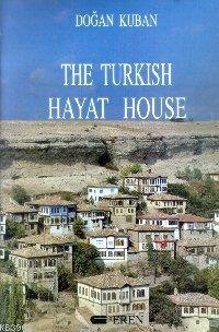 The Turkish Hayat House - Doğan Kuban | Yeni ve İkinci El Ucuz Kitabın