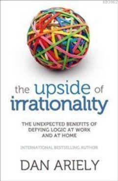 The Upside of Irrationality - Dan Ariely | Yeni ve İkinci El Ucuz Kita