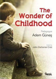 The Wonder of Childhood (Çocukluk Sırrı) - Adem Güneş (Pedagog) | Yeni