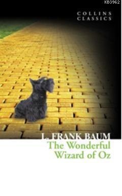 The Wonderful Wizard of Oz (Collins Classics) - Lyman Frank Baum | Yen