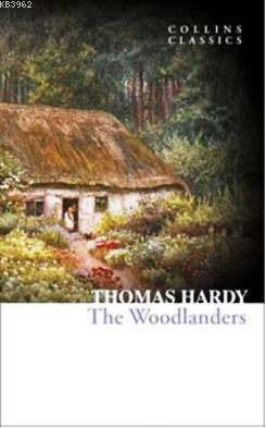 The Woodlanders - Thomas Hardy- | Yeni ve İkinci El Ucuz Kitabın Adres