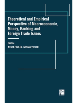 Theoretical And Empirical Perspective Of Macroeconomic, Money, Banking And Foreign Trade Issues