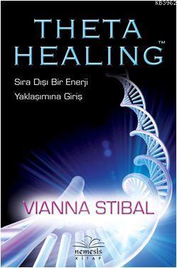 Theta Healing Sıra Dışı Enerji Yaklaşımına Giriş - Vianna Stibal | Yen