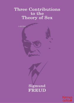 Three Contributions To The Theory Of Sex - Sigmund Freud | Yeni ve İki