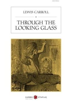 Through The Looking Glass - Lewis Carroll | Yeni ve İkinci El Ucuz Kit