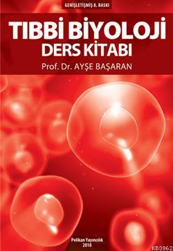 Tıbbi Biyoloji - Ayşe Başaran | Yeni ve İkinci El Ucuz Kitabın Adresi