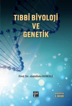 Tıbbi Biyoloji ve Genetik - Abdullah Ekmekçi | Yeni ve İkinci El Ucuz 