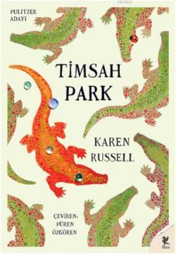 Timsah Park - Karen Russell | Yeni ve İkinci El Ucuz Kitabın Adresi