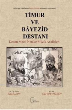 Timur ve Bayezid Destanı; Destan Metni Notalar Müzik Analizleri