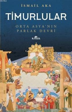 Timurlular - İsmail Aka | Yeni ve İkinci El Ucuz Kitabın Adresi