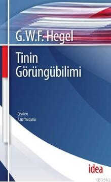 Tinin Görüngübilimi (İnce Kapak) - Georg Wilhelm Friedrich Hegel | Yen