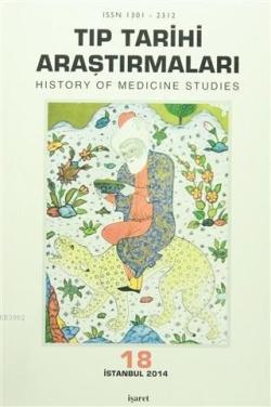 Tıp Tarihi Araştırmaları - 18; History of Medicine Studies
