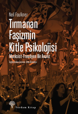 Tırmanan Faşizmin Kitle Psikolojisi;Marksist-Freudyen Bir Analiz - Nei