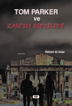 Tom Parker ve Zarfın Bekçileri - Mehmet Ali Aslan | Yeni ve İkinci El 