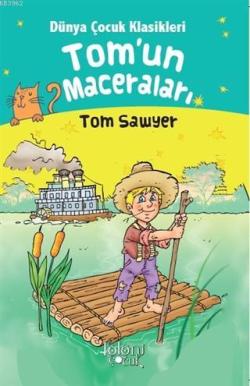 Tom'un Maceraları - Dünya Çocuk Klasikleri Tom Sawyer - Hatice Nurbanu