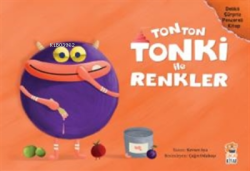 Tonton Tonki İle Renkler (Delikli Sürpriz Pencereli Kitap) - Kevser Ay