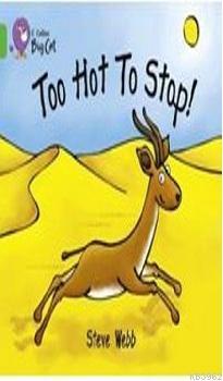 Too Hot To Stop! - Steve Webb | Yeni ve İkinci El Ucuz Kitabın Adresi