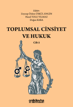 Toplumsal Cinsiyet ve Hukuk - Cilt 5