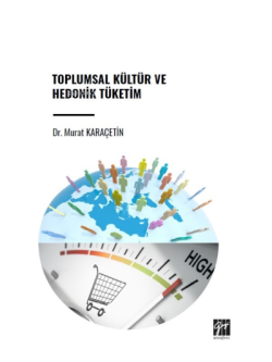 Toplumsal Kültür ve Hedonik Tüketim - Murat Karaçetin | Yeni ve İkinci
