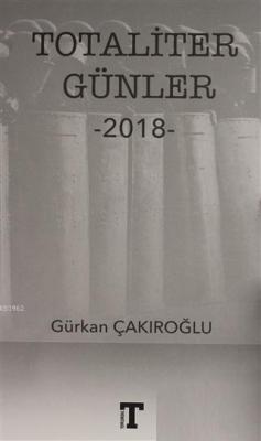 Totaliter Günler 2018 - Gürkan Çakıroğlu | Yeni ve İkinci El Ucuz Kita