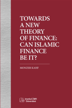 Towards A New Theory Of  Finance: Can Islamic Finance Be It?