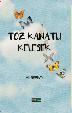Toz Kanatlı Kelebek - Ali Berkay | Yeni ve İkinci El Ucuz Kitabın Adre