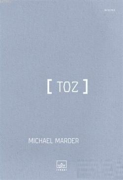 Toz - Michael Marder | Yeni ve İkinci El Ucuz Kitabın Adresi