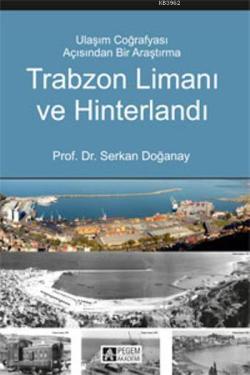 Trabzon Limanı ve Hinterlandı - Serkan Doğanay | Yeni ve İkinci El Ucu
