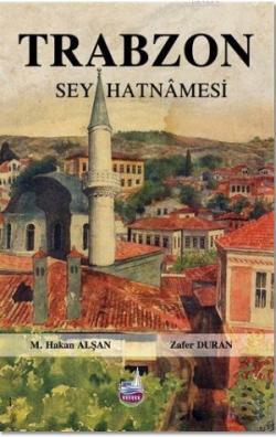 Trabzon Seyahatnamesi - M. Hakan Alşan- | Yeni ve İkinci El Ucuz Kitab