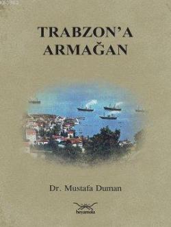Trabzon'a Armağan - Mustafa Duman | Yeni ve İkinci El Ucuz Kitabın Adr