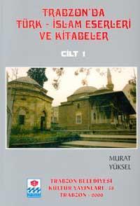 Trabzon'da Türk-islam Eserleri ve Kitabeler (5 Cilt) - Murat Yüksel | 