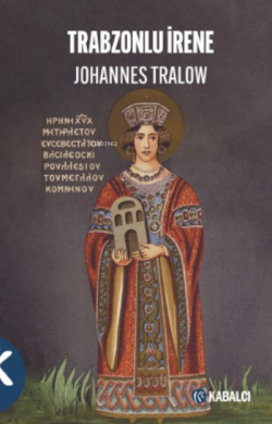 Trabzonlu İrene - Johannes Tralow | Yeni ve İkinci El Ucuz Kitabın Adr