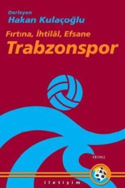 Trabzonspor; ´fırtına, İhtilal, Efsane