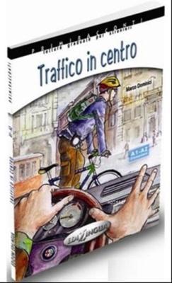 Traffico in Centro +CD - İtalyanca Okuma Kitabı Temel Seviye (A1-A2) -