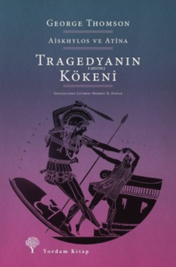 Tragedyanın Kökeni - George Thomson | Yeni ve İkinci El Ucuz Kitabın A