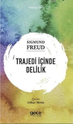 Trajedi İçinde Delilik - Sigmund Freud | Yeni ve İkinci El Ucuz Kitabı