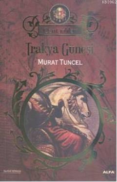 Trakya Güneşi - Murat Tuncel | Yeni ve İkinci El Ucuz Kitabın Adresi