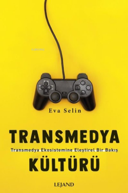 Transmedya Kültürü - Eva Selin | Yeni ve İkinci El Ucuz Kitabın Adresi