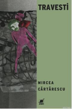 Travesti - Mircea Cartarescu | Yeni ve İkinci El Ucuz Kitabın Adresi