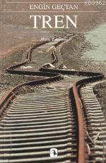 Tren - Engin Geçtan | Yeni ve İkinci El Ucuz Kitabın Adresi
