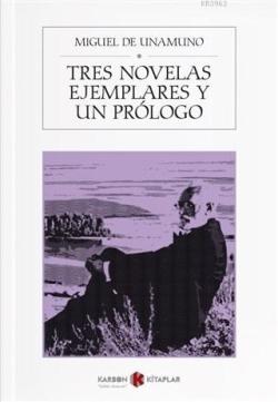 Tres Novelas Ejemplares y un Prologo - Miguel De Unamuno | Yeni ve İki