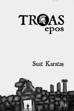 TROAS Epos - Suat Karataş | Yeni ve İkinci El Ucuz Kitabın Adresi