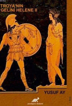 Troya'nın Gelini Helene 2 - Yusuf Ay | Yeni ve İkinci El Ucuz Kitabın 