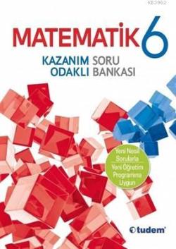 Tudem Yayınları 6. Sınıf Matematik Kazanım Odaklı Soru Bankası Tudem -