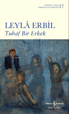 Tuhaf Bir Erkek - Leylâ Erbil | Yeni ve İkinci El Ucuz Kitabın Adresi
